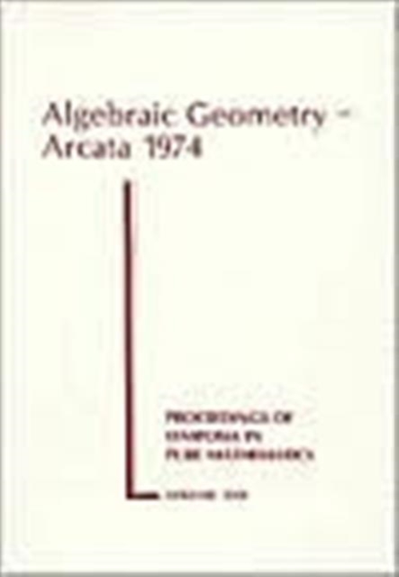 Algebraic Geometry : Arcata 1974, Paperback Book