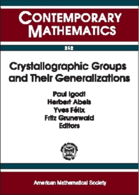 Crystallographic Groups and Their Generalizations : Workshop, Katholieke Universiteit Leuven Campus Kortrijk, Belgium, May 26-28, 1999, Paperback / softback Book