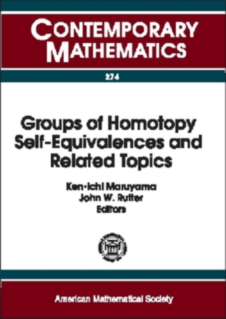 Groups of Homotopy Self-equivalences and Related Topics : Proceedings of the Workshop on Groups of Homotopy Self-equivalences and Related Topics, September 5-11, 1999, University of Milan, Gorgnano, I, Paperback / softback Book