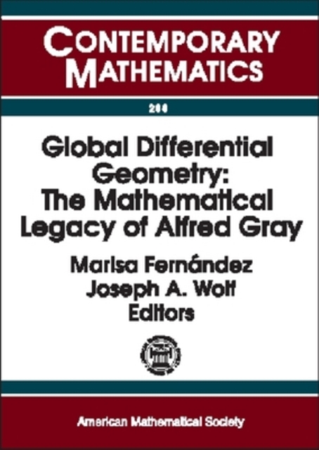Global Differential Geometry : The Mathematical Legacy of Alfred Gray, Paperback / softback Book