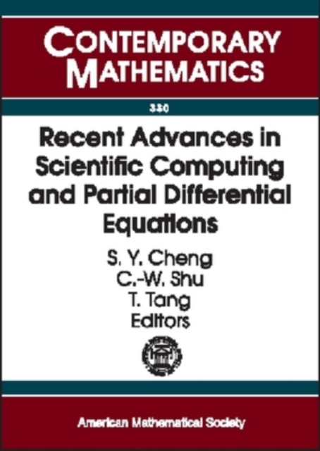 Recent Advances in Scientific Computing and Partial Differential Equations : International Conference on the Occasion of Stanley Osher's 60th Birthday, December 12-15, 2002, Hong Kong Baptist Universi, Paperback / softback Book