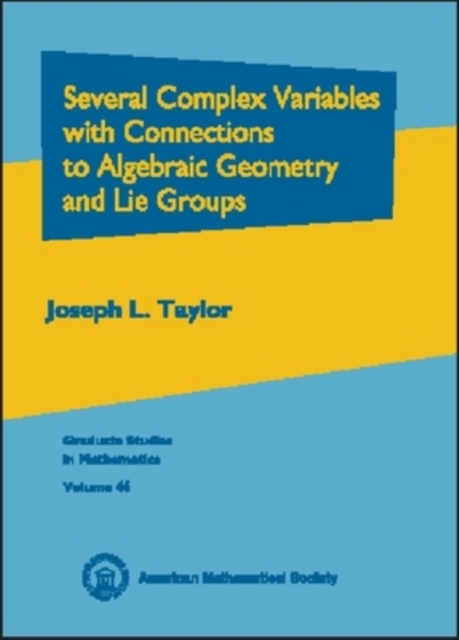Several Complex Variables with Connections to Algebraic Geometry and Lie Groups, Hardback Book