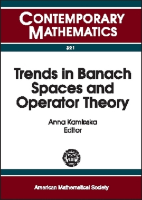 Trends in Banach Spaces and Operator Theory : A Conference on Trends in Banach Spaces and Operator Theory, October 5-9, 2001, University of Memphis, Paperback / softback Book