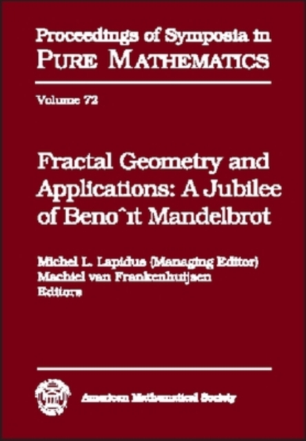 Fractal Geometry and Applications : A Jubilee of Benoit Mandelbrot, Hardback Book