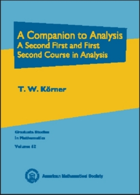 A Companion to Analysis : A Second First and First Second Course in Analysis, Hardback Book