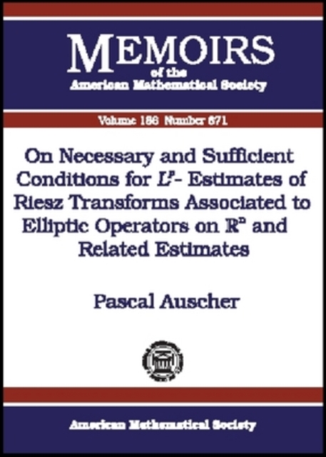 On Necessary and Sufficient Conditions for Lp-estimates of Riesz Transforms Associated to Elliptic Operators on Rn and Related Estimates, Paperback / softback Book