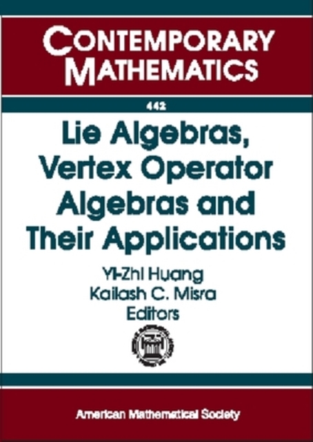 Lie Algebras, Vertex Operator Algebras and Their Applications, Paperback / softback Book
