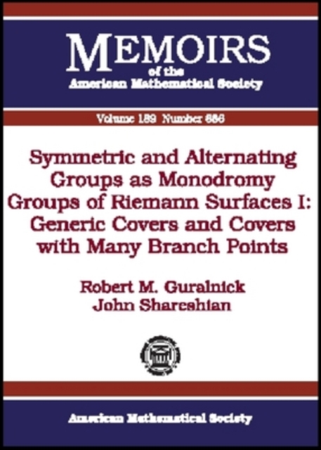 Symmetric and Alternating Groups as Monodromy Groups of Riemann Surfaces, Volume 1 : Generic Covers and Covers with Many Branch Points - With an Appendix by R. Guralnick and R. Stafford, Paperback / softback Book