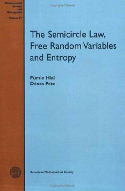 The Semicircle Law, Free Random Variables and Entropy, Paperback / softback Book