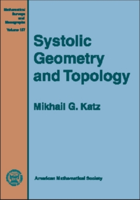 Systolic Geometry and Topology, Hardback Book
