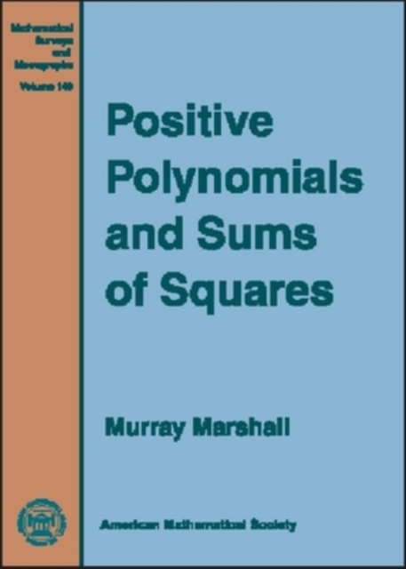 Positive Polynomials and Sums of Squares, Hardback Book