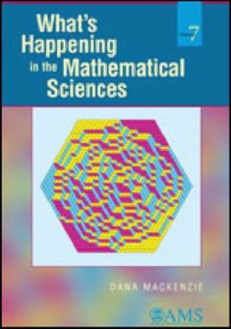 What's Happening in the Mathematical Sciences, Volume 7, Paperback / softback Book