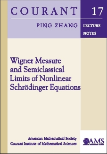 Wigner Measure and Semiclassical Limits of Nonlinear Schrodinger Equations, Paperback / softback Book