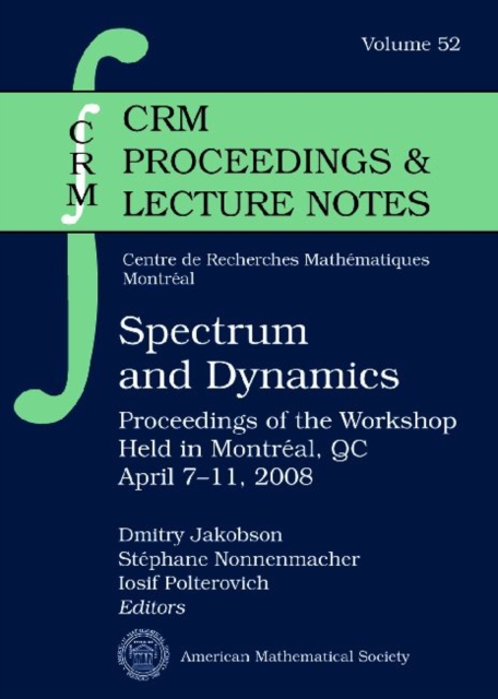 Spectrum and Dynamics : Proceedings of the Workshop Held in Montreal, QC, April 7--11, 2008, Paperback / softback Book