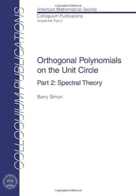 Orthogonal Polynomials on the Unit Circle : Part 2: Spectral Theory, Paperback / softback Book
