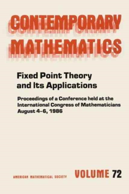 Fixed Point Theory and Its Applications : International Congress of Mathematicians, Paperback / softback Book