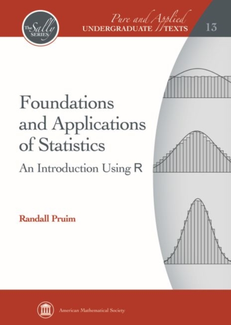Foundations and Applications of Statistics : An Introduction using R, Hardback Book