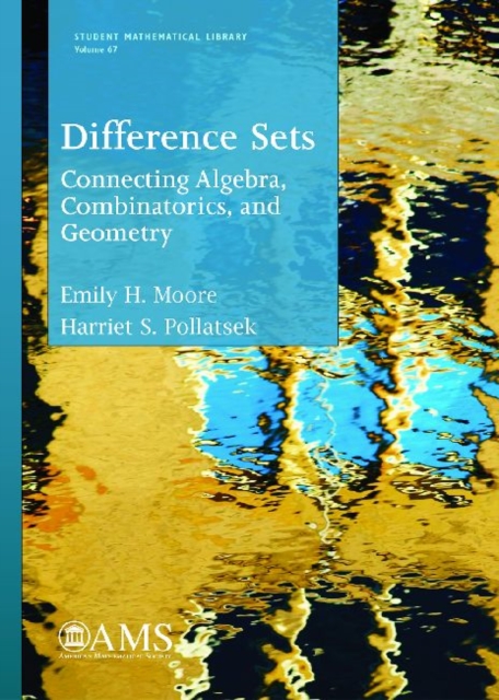 Difference Sets : Connecting Algebra, Combinatorics, and Geometry, Paperback / softback Book