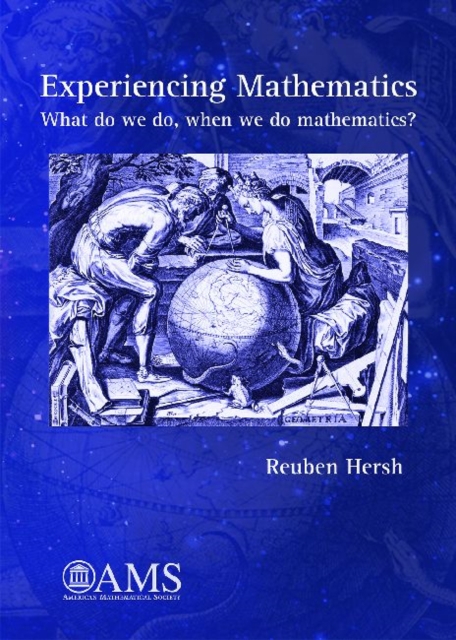 Experiencing Mathematics : What do we do, when we do mathematics?, Paperback / softback Book
