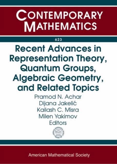 Recent Advances in Representation Theory, Quantum Groups, Algebraic Geometry, and Related Topics, Paperback / softback Book