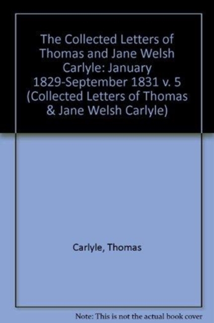 The Collected Letters of Thomas and Jane Welsh Car lyle: January 1829September 1831, Hardback Book