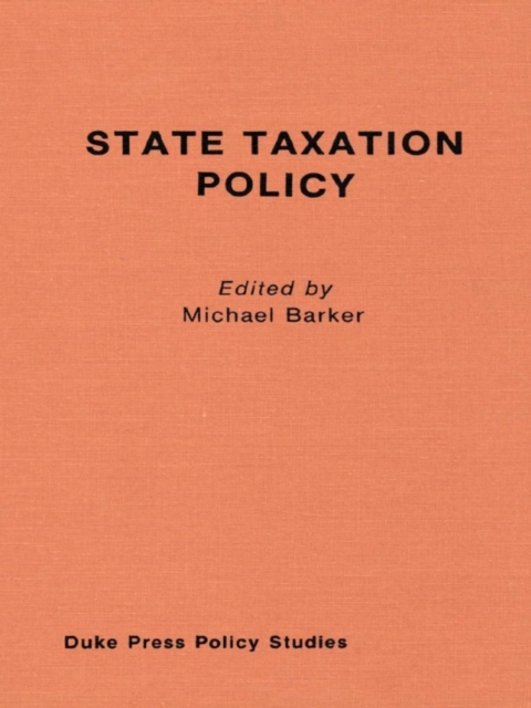 State Taxation Policy and Economic Growth, Hardback Book