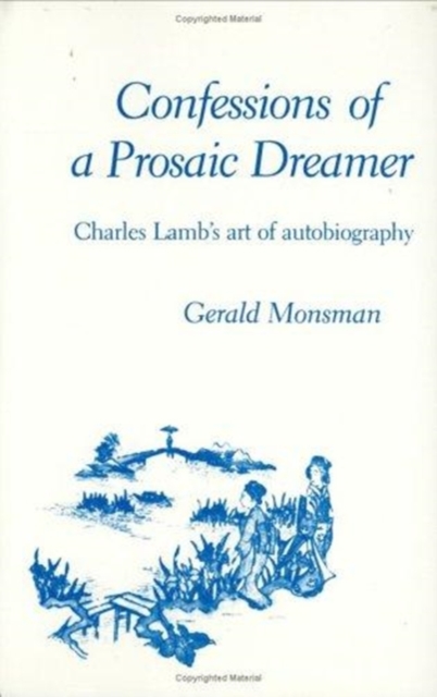 Confessions of a Prosaic Dreamer : Charles Lamb's Art of Autobiography, Hardback Book