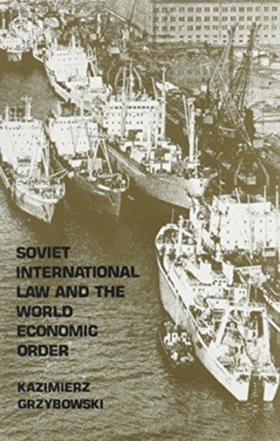 Soviet International Law and the World Economic Order, Hardback Book
