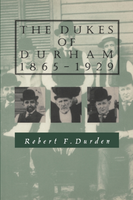 The Dukes of Durham, 1865-1929, Paperback / softback Book