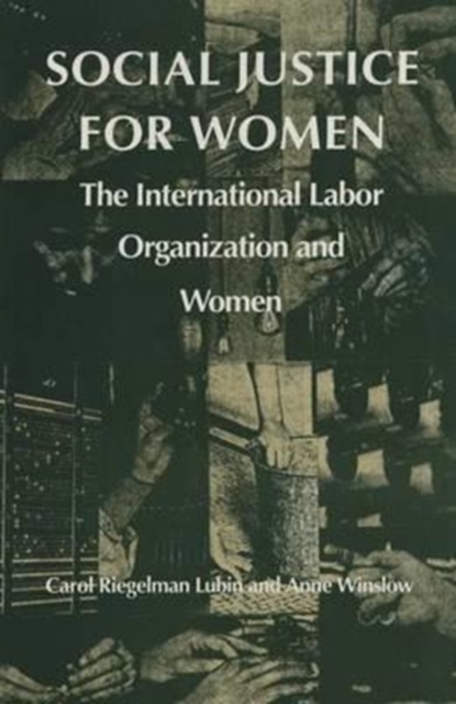 Social Justice for Women : The International Labor Organization and Women, Hardback Book