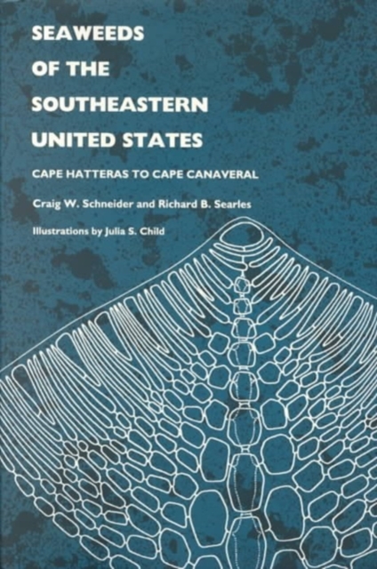 Seaweeds of the Southeastern United States : Cape Hatteras to Cape Canaveral, Hardback Book