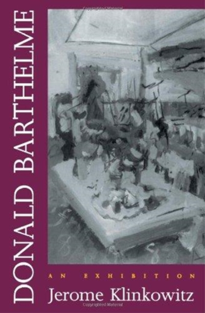 Donald Barthelme : An Exhibition, Hardback Book