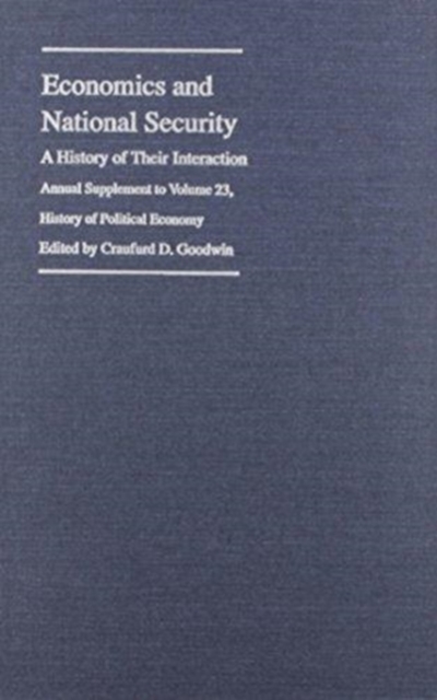 Economics and National Security : A History of Their Interaction, Hardback Book