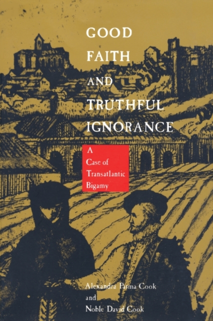 Good Faith and Truthful Ignorance : A Case of Transatlantic Bigamy, Paperback / softback Book