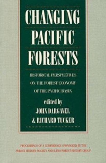 Changing Pacific Forests : Historical Perspectives on the Pacific Basin Forest Economy, Paperback / softback Book