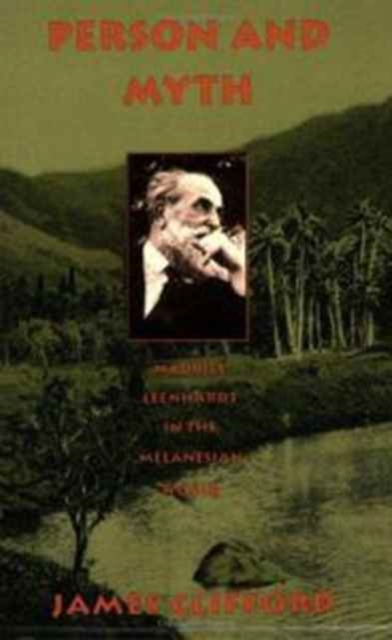 Person and Myth : Maurice Leenhardt in the Melanesian World, Paperback / softback Book
