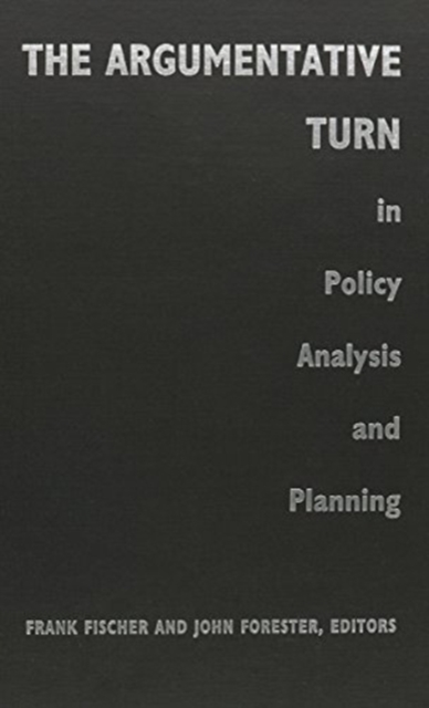 The Argumentative Turn in Policy Analysis and Planning, Hardback Book