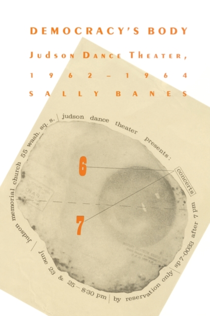 Democracy's Body : Judson Dance Theatre, 1962-1964, Paperback / softback Book