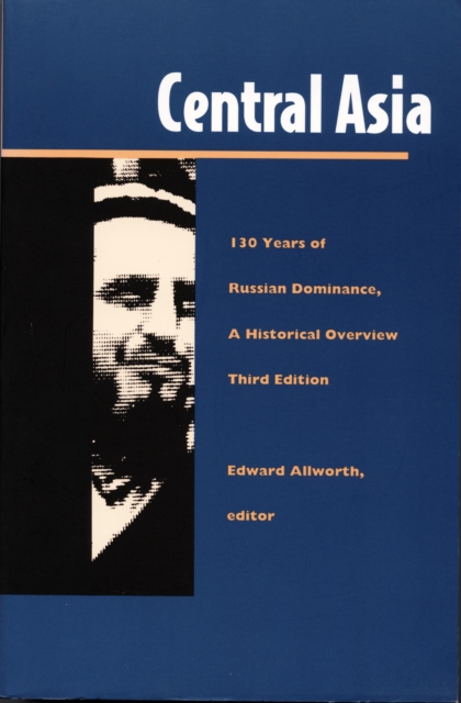 Central Asia : One Hundred Thirty Years of Russian Dominance, A Historical Overview, Paperback / softback Book