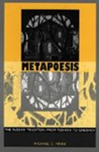 Metapoesis : The Russian Tradition from Pushkin to Chekhov, Paperback / softback Book