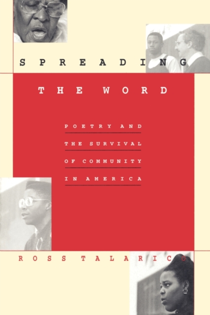 Spreading the Word : Poetry and the Survival of Community in America, Paperback / softback Book