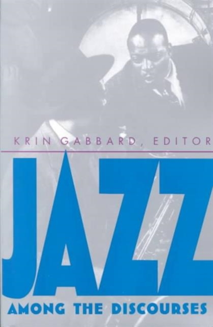 Jazz Among the Discourses, Paperback / softback Book