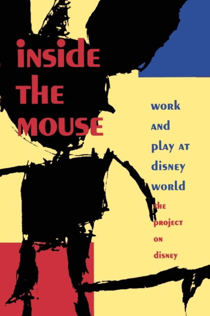 Inside the Mouse : Work and Play at Disney World, Paperback / softback Book
