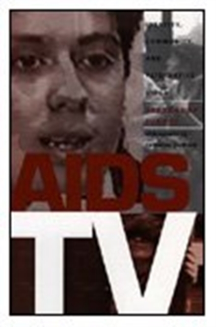 AIDS TV : Identity, Community, and Alternative Video, Hardback Book