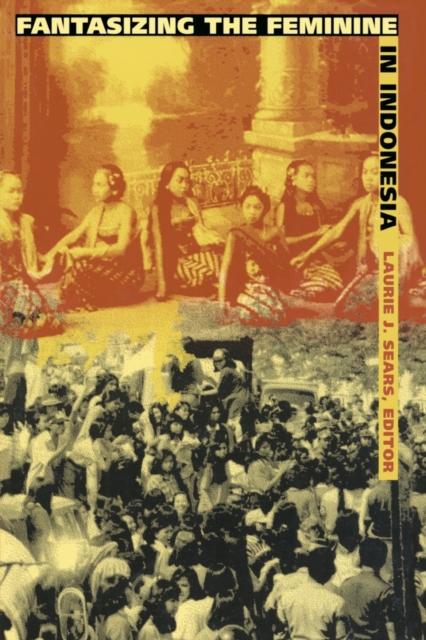Fantasizing the Feminine in Indonesia, Paperback / softback Book