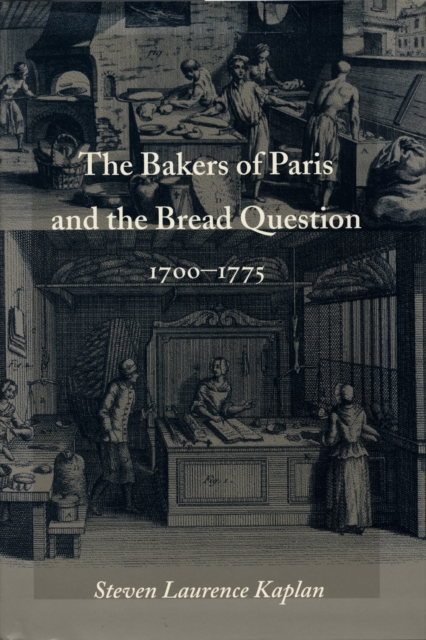 The Bakers of Paris and the Bread Question, 1700-1775, Hardback Book
