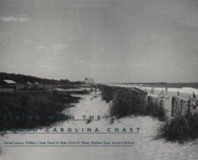 Living with the South Carolina Coast, Paperback / softback Book