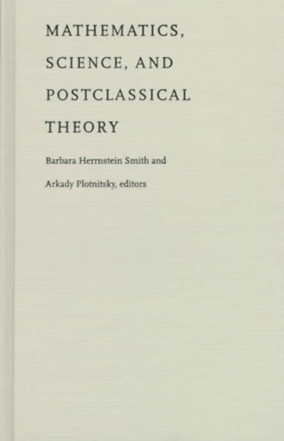 Mathematics, Science, and Postclassical Theory, Hardback Book