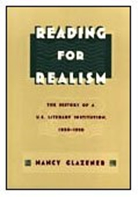 Reading for Realism : The History of a U.S. Literary Institution, 1850-1910, Hardback Book