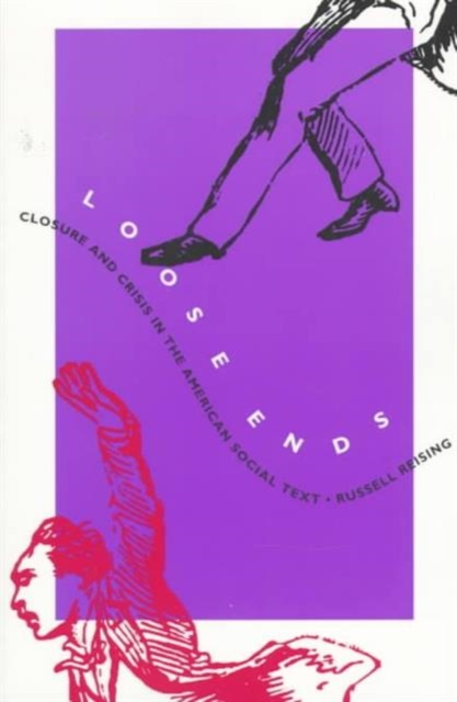 Loose Ends : Closure and Crisis in the American Social Text, Paperback / softback Book